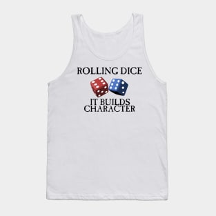 Rolling Dice Builds Character Tank Top